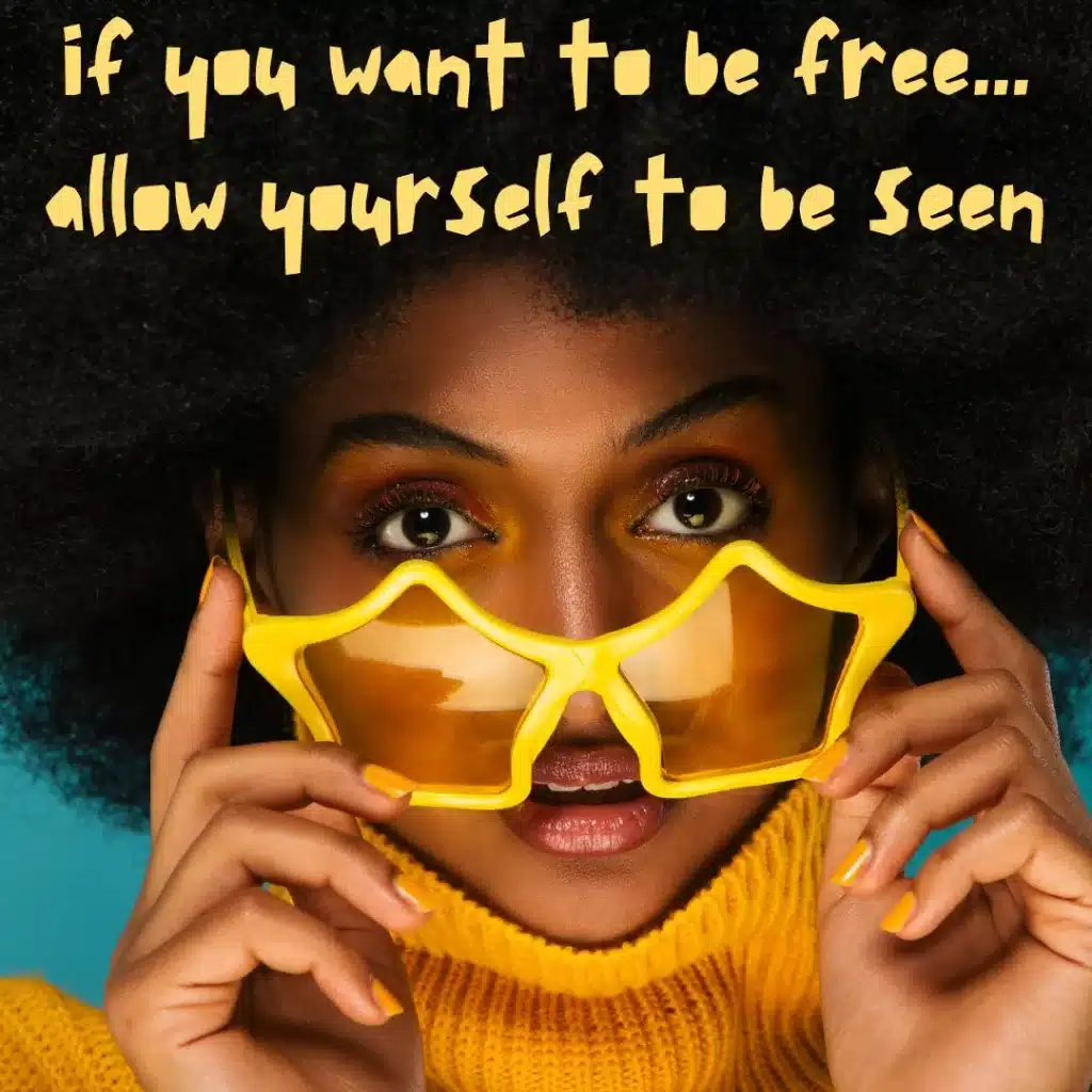 Allow Yourself To Be Seen